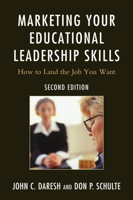 Book cover of: Marketing Your Educational Leadership Skills. By: John C. Daresh