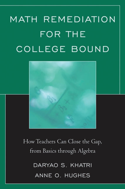 Book cover of: Math Remediation for the College Bound. By: Daryao S. Khatri