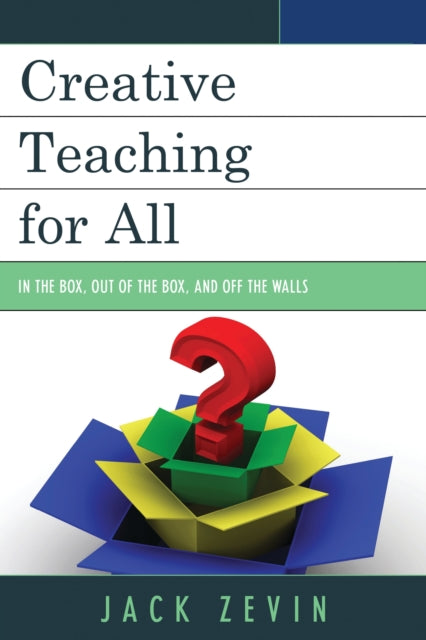 Book cover of: Creative Teaching for All. By: Jack Zevin