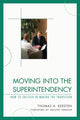 Book cover of: Moving into the Superintendency. By: Thomas A. Kersten