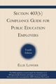 Book cover of: Section 403(b) Compliance Guide for Public Education Employers. By: Ellie Lowder