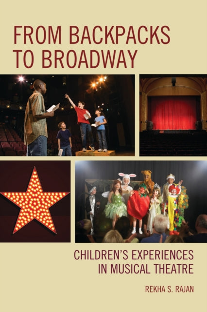 Book cover of: From Backpacks to Broadway. By: Rekha S. Rajan