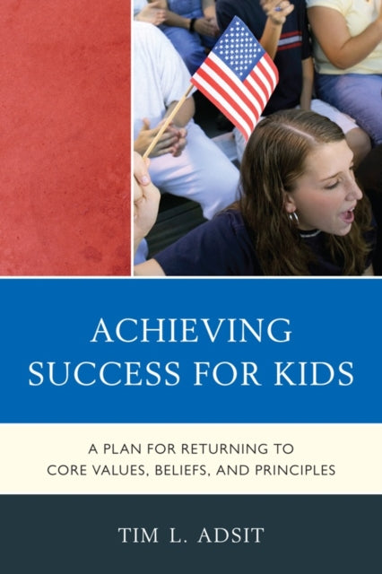 Book cover of: Achieving Success for Kids. By: Tim L. Adsit