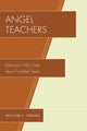 Book cover of: Angel Teachers. By: William L. Fibkins
