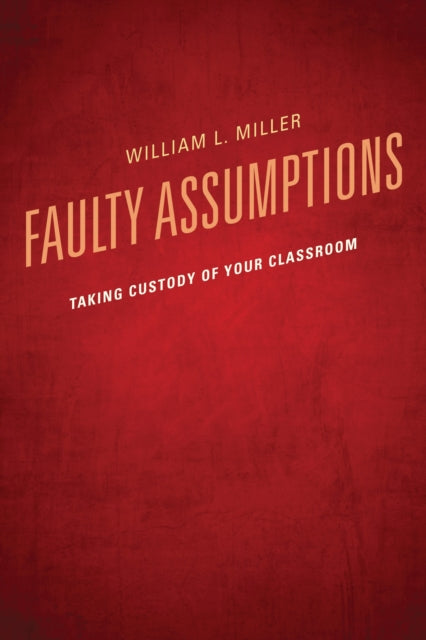 Book cover of: Faulty Assumptions. By: Miller, William