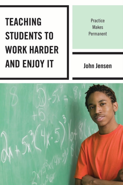 Book cover of: Teaching Students to Work Harder and Enjoy It. By: John Jensen