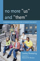 Book cover of: No More "Us" and "Them". By: Lesley Roessing