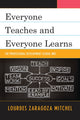 Book cover of: Everyone Teaches and Everyone Learns. By: Lourdes Z. Mitchel