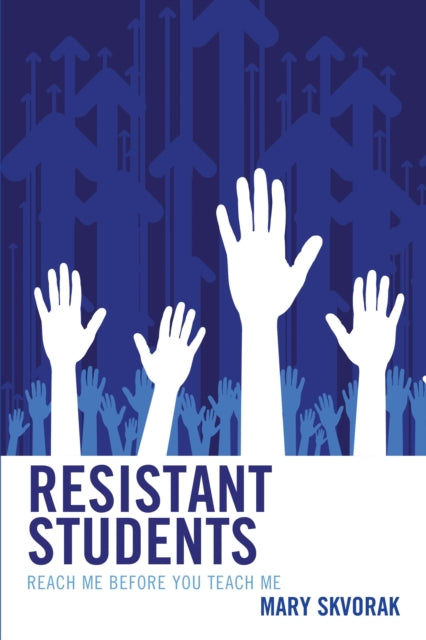 Book cover of: Resistant Students. By: Mary Skvorak