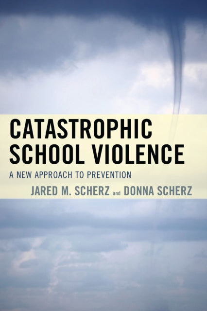 Book cover of: Catastrophic School Violence. By: Donna Scherz