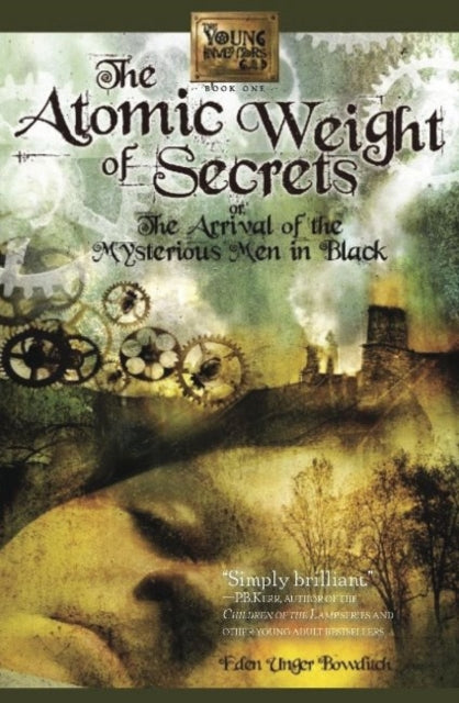 Book cover of: Atomic Weight of Secrets or the Arrival of the Mysterious Men in Black. By: Eden Unger Bowditch