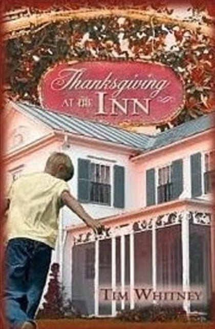 Book cover of: Thanksgiving at the Inn. By: Tim Whitney