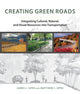 Book cover of: Creating Green Roadways. By: James L. Sipes