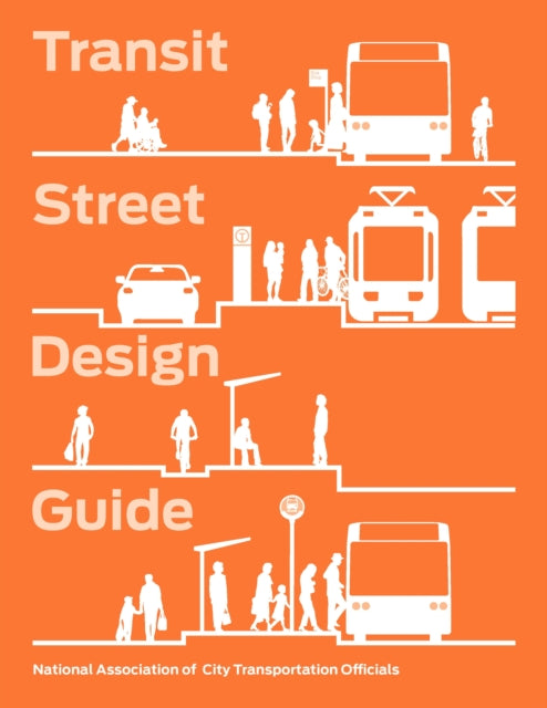 Book cover of: Transit Street Design Guide. By: National Association of City Transportation Officials