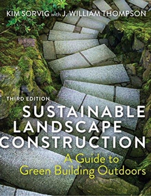 Book cover of: Sustainable Landscape Construction. By: Kim Sorvig
