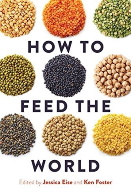 Book cover of: How to Feed the World. By: Jessica Eise