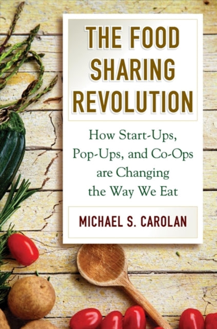 Book cover of: Food Sharing Revolution. By: Michael S. Carolan