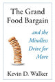 Book cover of: Grand Food Bargain. By: Kevin D. Walker