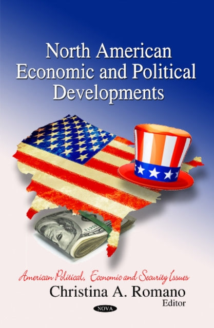 Book cover of: North American Economic & Political Developments. By: Christina A. Romano