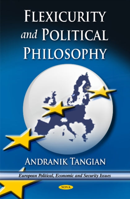 Book cover of: Flexicurity & Political Philosophy. By: Andranick S. Tanguiane