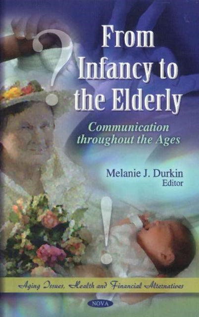 Book cover of: From Infancy to the Elderly. By: Melanie J. Durkin