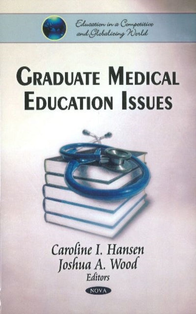 Book cover of: Graduate Medical Education Issues. By: Caroline I. Hansen