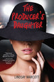 Book cover of: Producer's Daughter. By: Lindsay Marcott