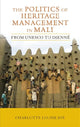 Book cover of: Politics of Heritage Management in Mali. By: Charlotte Joy
