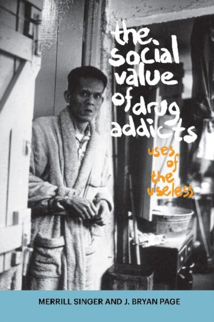 Book cover of: Social Value of Drug Addicts. By: Merrill Singer
