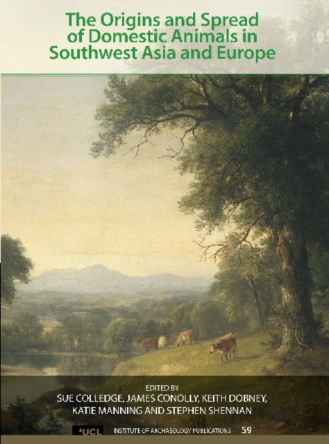 Book cover of: Origins and Spread of Domestic Animals in Southwest Asia and Europe. By: Sue Colledge