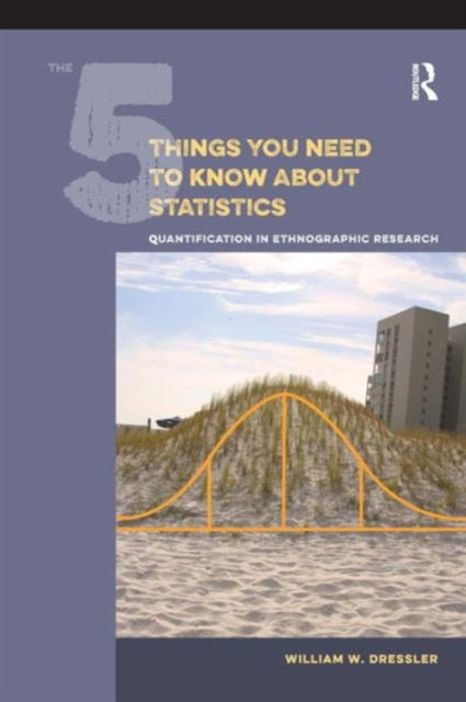 Book cover of: 5 Things You Need to Know about Statistics. By: William W. Dressler
