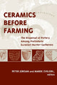 Book cover of: Ceramics Before Farming. By: Peter Jordan