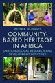 Book cover of: Community-based Heritage in Africa. By: Peter R. Schmidt