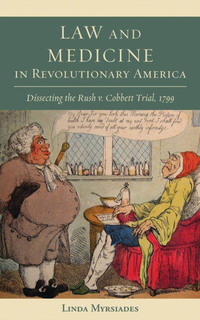 Book cover of: Law and Medicine in Revolutionary America. By: Linda S. Myrsiades