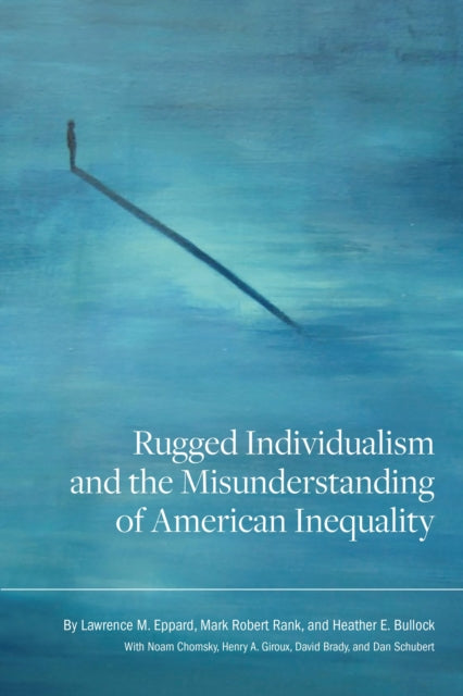 Book cover of: Rugged Individualism and the Misunderstanding of American Inequality. By: Lawrence M. Eppard