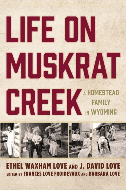 Book cover of: Life on Muskrat Creek. By: FROIDEVAUX/LOVE/LOVE