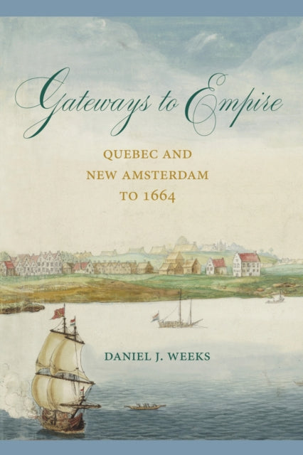 Book cover of: Gateways to Empire. By: Daniel J. Weeks