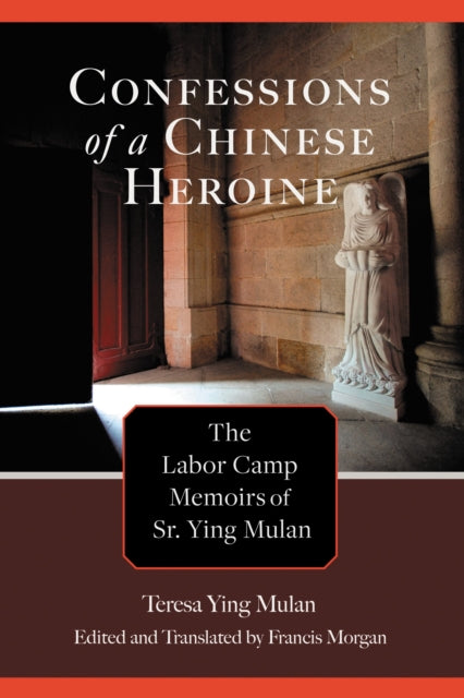 Book cover of: Confessions of a Chinese Heroine. By: Teresa Ying Mulan
