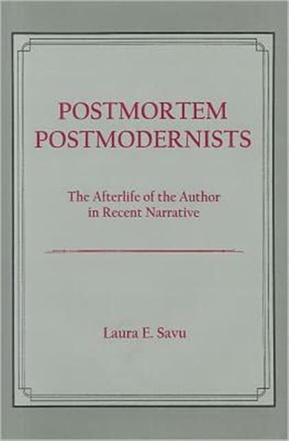 Book cover of: Postmortem Postmodernists. By: Laura E. Savu