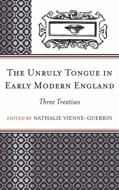 Book cover of: Unruly Tongue in Early Modern England. By: Nathalie Vienne-Guerrin