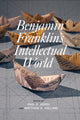 Book cover of: Benjamin Franklin's Intellectual World. By: Lorraine Pangle