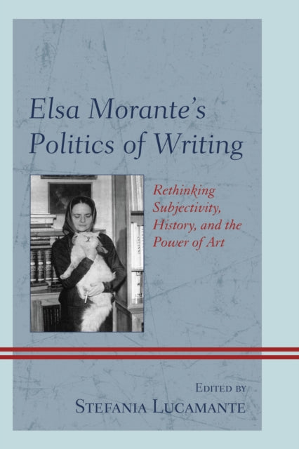 Book cover of: Elsa Morante's Politics of Writing