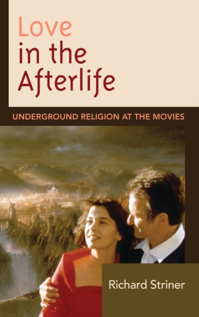 Book cover of: Love in the Afterlife. By: Richard Striner