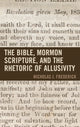 Book cover of: Bible, Mormon Scripture, and the Rhetoric of Allusivity. By: J. Frederick