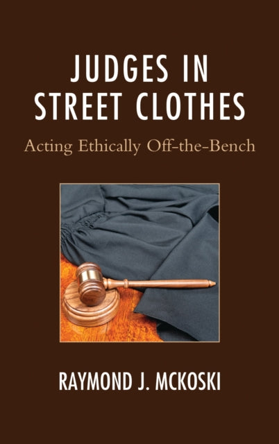 Book cover of: Judges in Street Clothes. By: Raymond J. McKoski