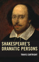 Book cover of: Shakespeare’s Dramatic Persons. By: Travis Curtright