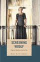 Book cover of: Screening Woolf. By: Earl G. Ingersoll