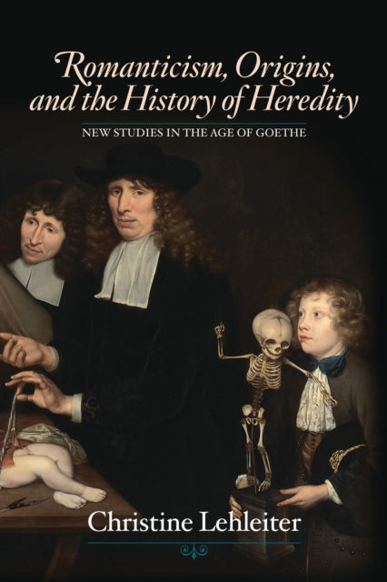 Book cover of: Romanticism, Origins, and the History of Heredity. By: Christine Lehleiter