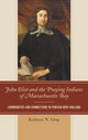 Book cover of: John Eliot and the Praying Indians of Massachusetts Bay. By: Kathryn N. Gray