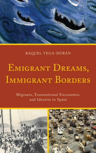Book cover of: Emigrant Dreams, Immigrant Borders. By: Raquel Vega-Duran